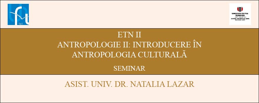 Antropologie II: introducere în antropologia culturala SEMINAR