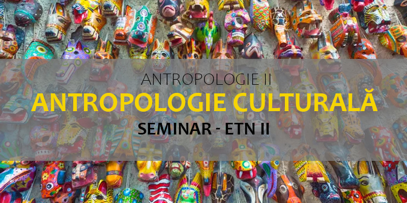 Antropologie II. Introducere în antropologia culturală (SEMINAR)