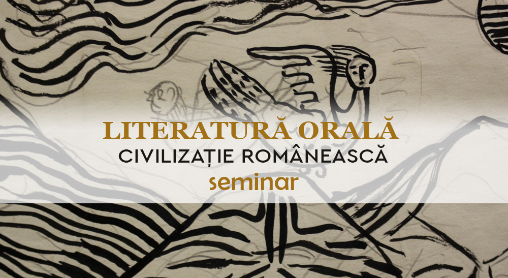 Literatură orală și civilizație românească (SEMINAR) - LLR+ETN